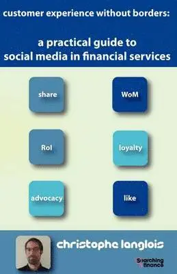Christophe Langlois - Practical Guide to Social Media in Financial Services, Häftad. Tillgänglighet: Lägg i varukorg