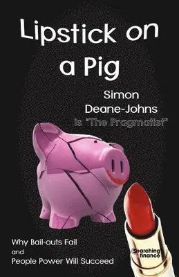 Simon Deane-Johns - Lipstick on a Pig, Häftad. Tillgänglighet: Lägg i varukorg