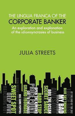 Julia Streets - Lingua Franca Of The Corporate Banker, Häftad