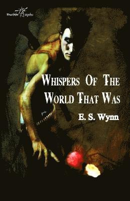 E. S. Wynn - Whispers of the World That Was, Häftad. Tillgänglighet: Lägg i varukorg