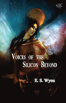 E.S. Wynn - Voices of the Silicon Beyond, Häftad. Tillgänglighet: Lägg i varukorg