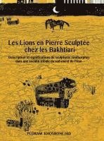 Pedram Khosronejad - Lions En Pierre Sculptee Chez Les Bakhtiari, Inbunden. Tillgänglighet: Lägg i varukorg