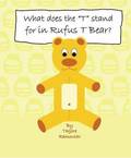 What Does the 'T' Stand for in Rufus T Bear