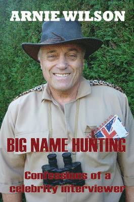 Arnie Wilson - Big Name Hunting, Häftad