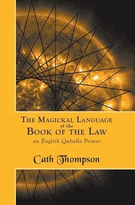 Cath Thompson - Magickal Language of the Book of the Law, Inbunden. Tillgänglighet: Lägg i varukorg