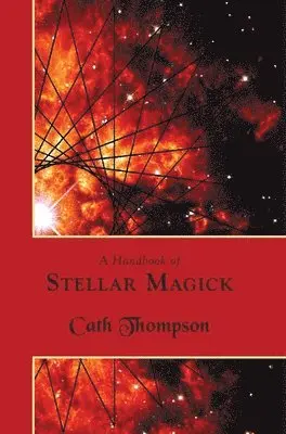 Cath Thompson - Handbook of Stellar Magick, Inbunden. Tillgänglighet: Lägg i varukorg