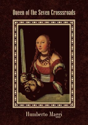 Humberto Maggi - Queen of the Seven Crossroads, Häftad