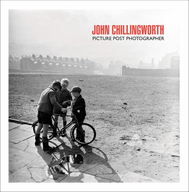 John Chillingworth - John Chillingworth: Picture Post Photographer, Inbunden. Tillgänglighet: Lägg i varukorg