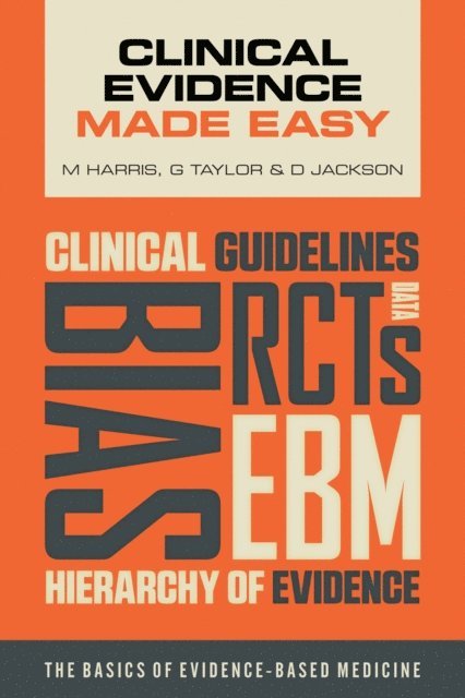 Daniel Jackson, Gordon Taylor, Michael Harris - Clinical Evidence Made Easy, E-bok