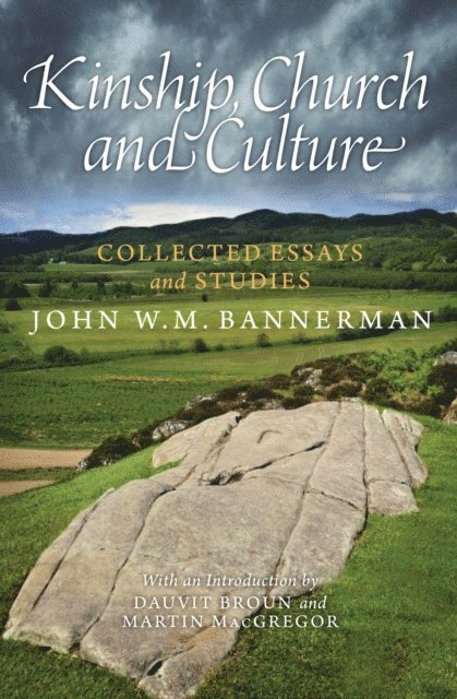 John W. M. Bannerman, Martin MacGregor, Dauvit Broun - Kinship, Church and Culture, E-bok