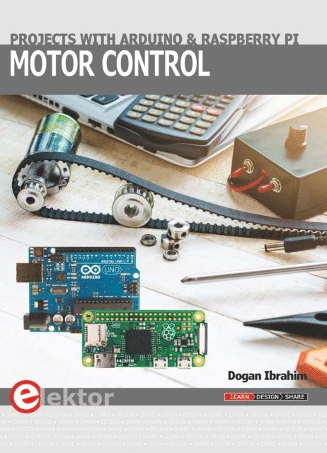 Dogan Ibrahim - Motor Control - Projects with Arduino & Raspberry Pi, E-bok