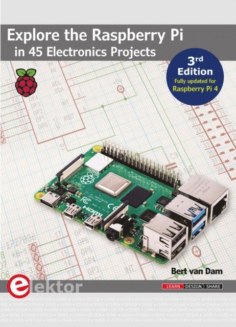 Bert van Dam - Explore the Raspberry Pi in 45 Electronics Projects, E-bok