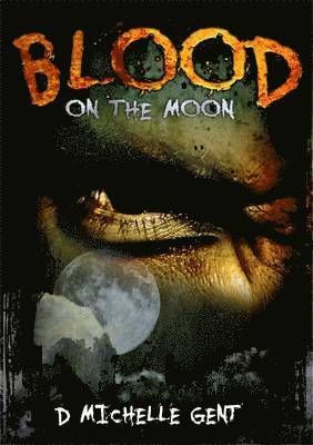 D. Michelle Gent - Blood on the Moon, Häftad
