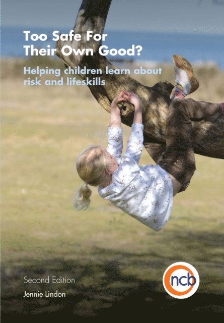 Jennie Lindon - Too Safe For Their Own Good?, Second Edition, E-bok. Tillgänglighet: Lägg i varukorg
