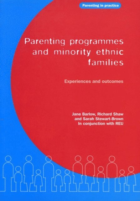 Jane Barlow, Richard Shaw, Sarah Stewart-Brown, Race Equality Race Equality Unit - Parenting Programmes and Minority Ethnic Families, E-bok