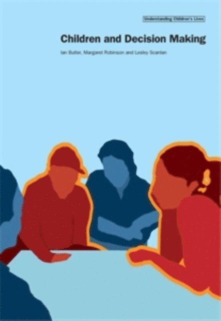 Ian Butler, Margaret Robinson, Lesley Scanlon - Children and Decision Making, E-bok