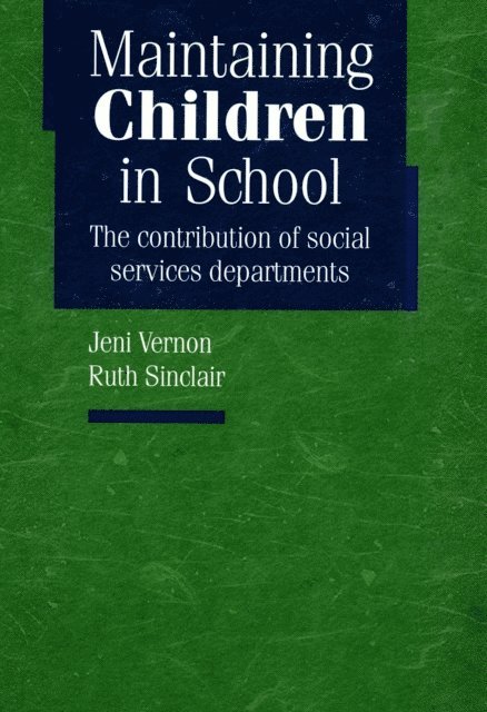 Jeni Vernon, Ruth Sinclair - Maintaining Children in School, E-bok