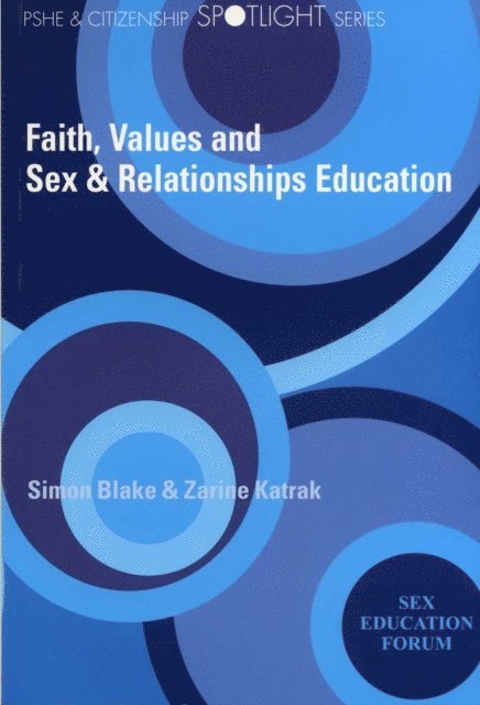 Simon Blake, Zarine Katrak - Faith, Values and Sex & Relationships Education, E-bok