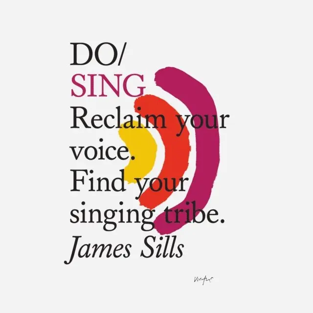 James Sills - Do Sing: Reclaim your voice. Find your singing tribe, Ljudbok. Tillgänglighet: Lägg i varukorg