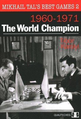 Tibor Karolyi - Mikhail Tal's Best Games 2, Inbunden
