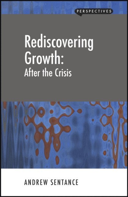 Andrew Sentance - Rediscovering Growth, E-bok