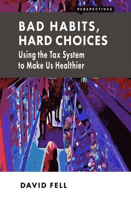 David Fell - Bad Habits, Hard Choices, E-bok