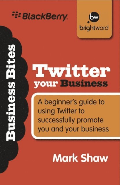Mark Shaw - Twitter Your Business, E-bok
