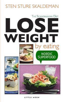 Sten Sture Skaldeman - Lose Weight by Eating, Häftad