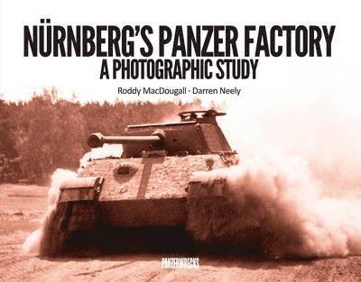 Roddy MacDougall, Darren Neely - Nurnberg's Panzer Factory, Inbunden. Tillgänglighet: Lägg i varukorg