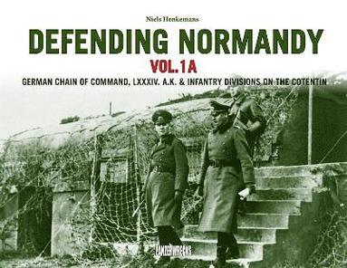 Niels Henkemans - Defending Normandy Vol.1A, Inbunden