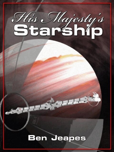 Ben Jeapes - His Majesty's Starship, E-bok