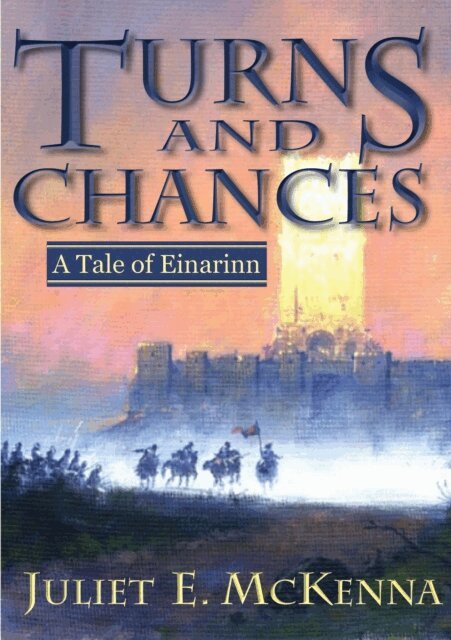 Juliet E McKenna - Turns and Chances, E-bok