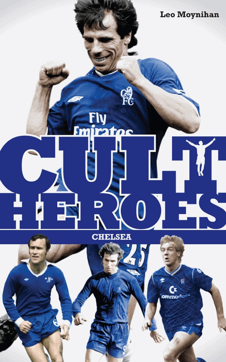 Leo Moynihan - Chelsea Cult Heroes, Häftad