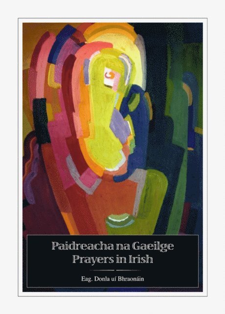 Donla ui Bhraonain - Paidreacha na Gaeilge / Prayers in Irish, E-bok