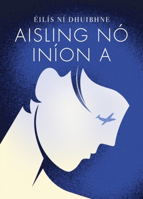 Eilis Ni Dhuibhne - Aisling no Inion A, E-bok