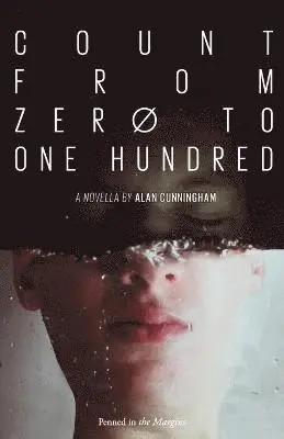Alan Cunningham - Count from Zero to One Hundred, Häftad. Tillgänglighet: Lägg i varukorg