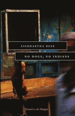 Siddhartha Bose - No Dogs No Indians, Häftad