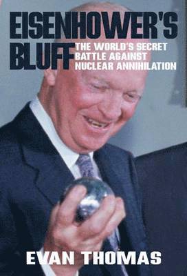 Evan A. Thomas - Eisenhower's Bluff, Inbunden. Tillgänglighet: Lägg i varukorg