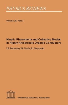 V G Peschansky, V a Sirenko, D I Stepanenko - Kinetic Phenomena and Collective Modes in Highly Anisotropic Organic Conductors, Häftad