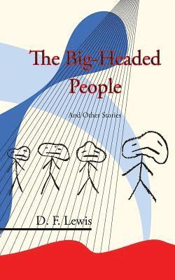 D F Lewis - Big-Headed People and Other Stories, Häftad
