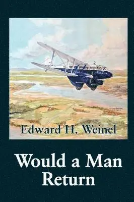 Edward H. Weinel - Would a Man Return, Häftad. Tillgänglighet: Lägg i varukorg