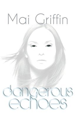 Mai Griffin - Dangerous Echoes, Häftad