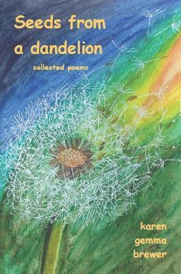 Karen Gemma Brewer - Seeds from a dandelion, Häftad