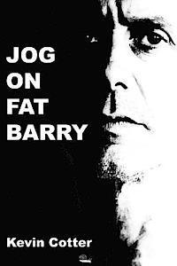 Kevin Cotter - Jog On Fat Barry, Häftad