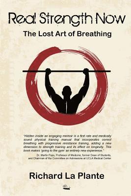 Richard La Plante - Real Strength Now: The Lost Art of Breathing, Häftad