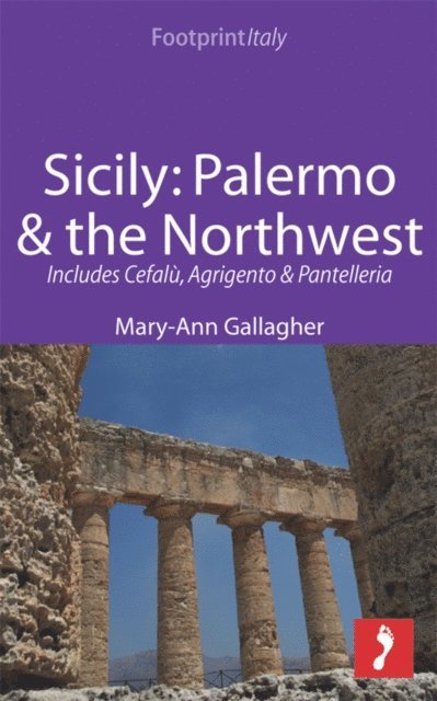 Mary-Ann Gallagher - Sicily: Palermo & the Northwest Footprint Focus Guide, E-bok