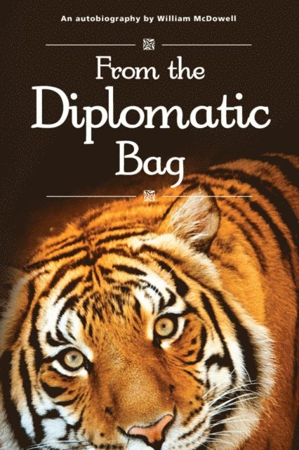 William McDowell - From the Diplomatic Bag, E-bok