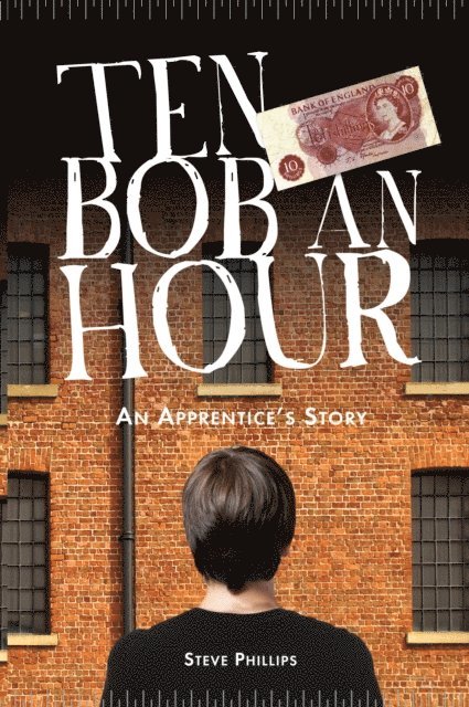 Steve Phillips - Ten Bob an Hour, E-bok