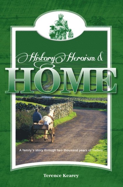 Terence Kearey - History, Heroism and Home, E-bok