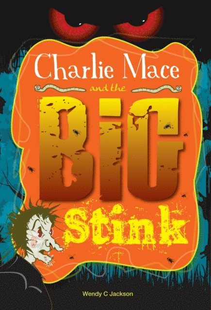 Wendy Jackson - Charlie Mace and the Big Stink, E-bok